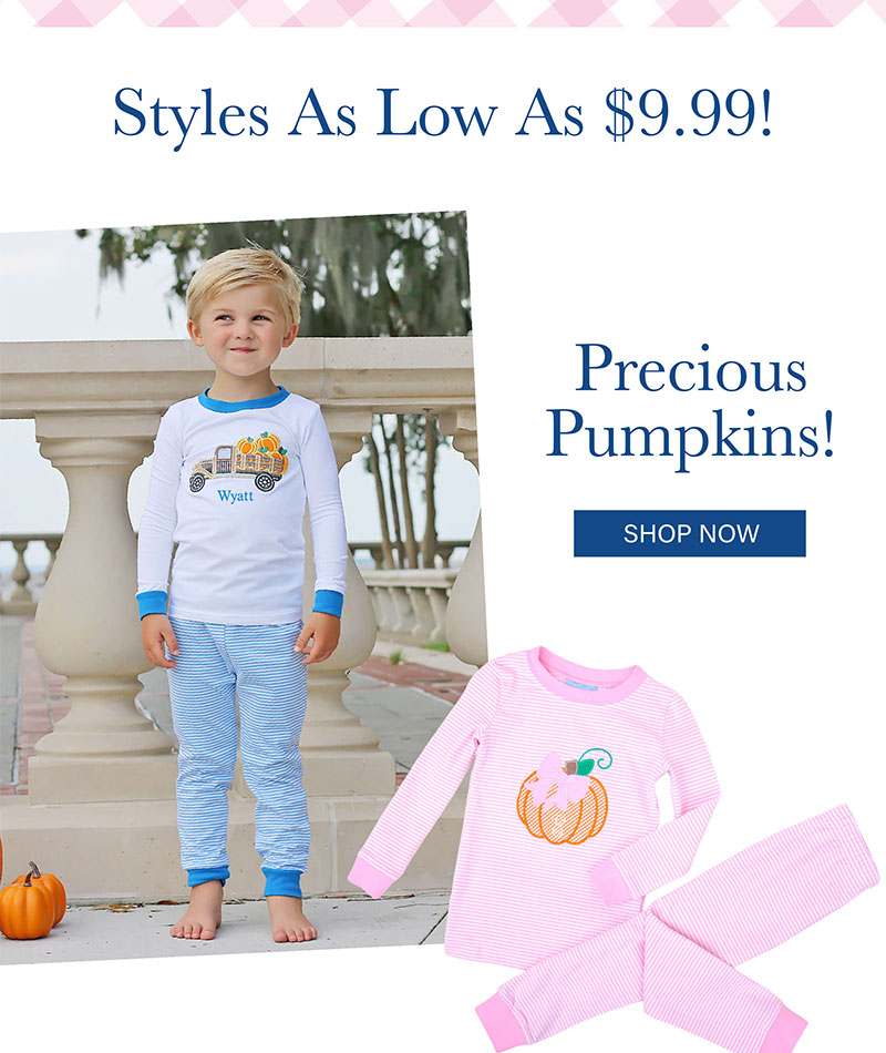 Styles As Low As $9.99! Shop Precious Pumpkins!