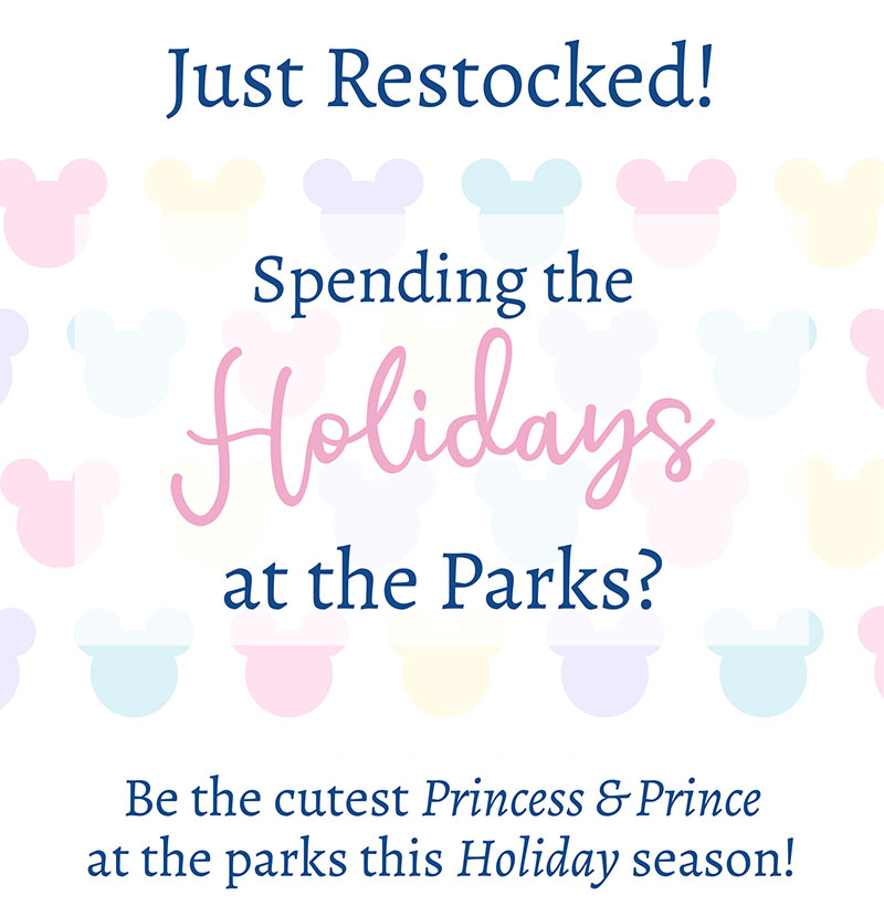 Just Restocked! Spending The Holidays At The Parks? Be The Cutest Princess & Prince At The Parks This Holiday Season!