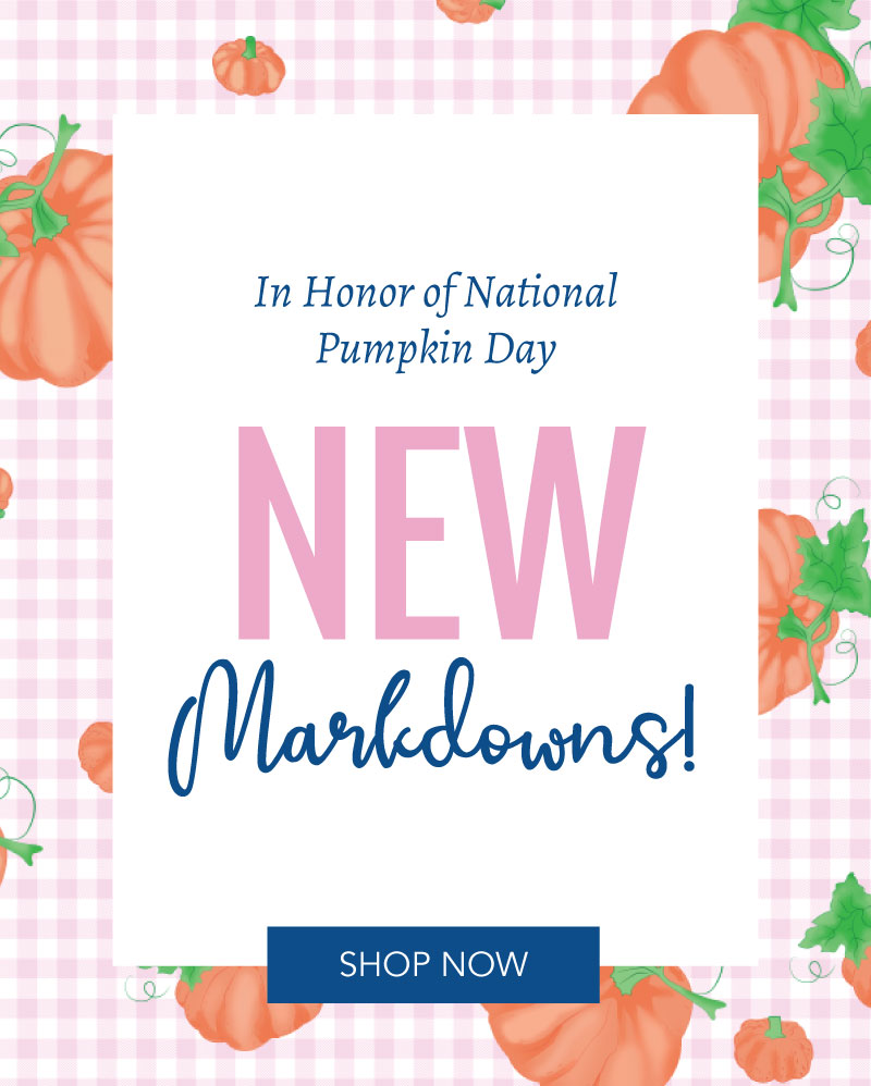 In honor of National Pumpkin Day NEW Markdowns! Shop Now!