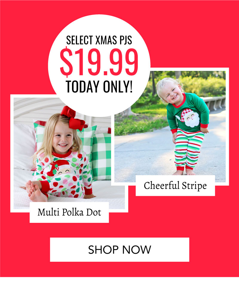 Select Xmas PJs $19.99 Today Only! - Shop Now