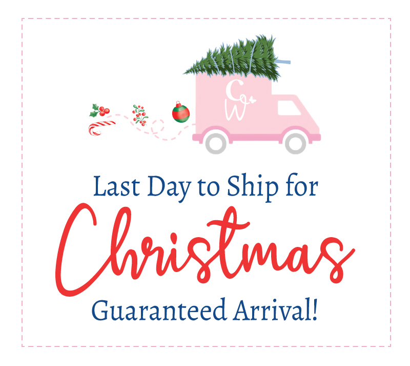 Last Day to Ship for Christmas Arrival