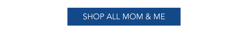 Shop All Mom & Me