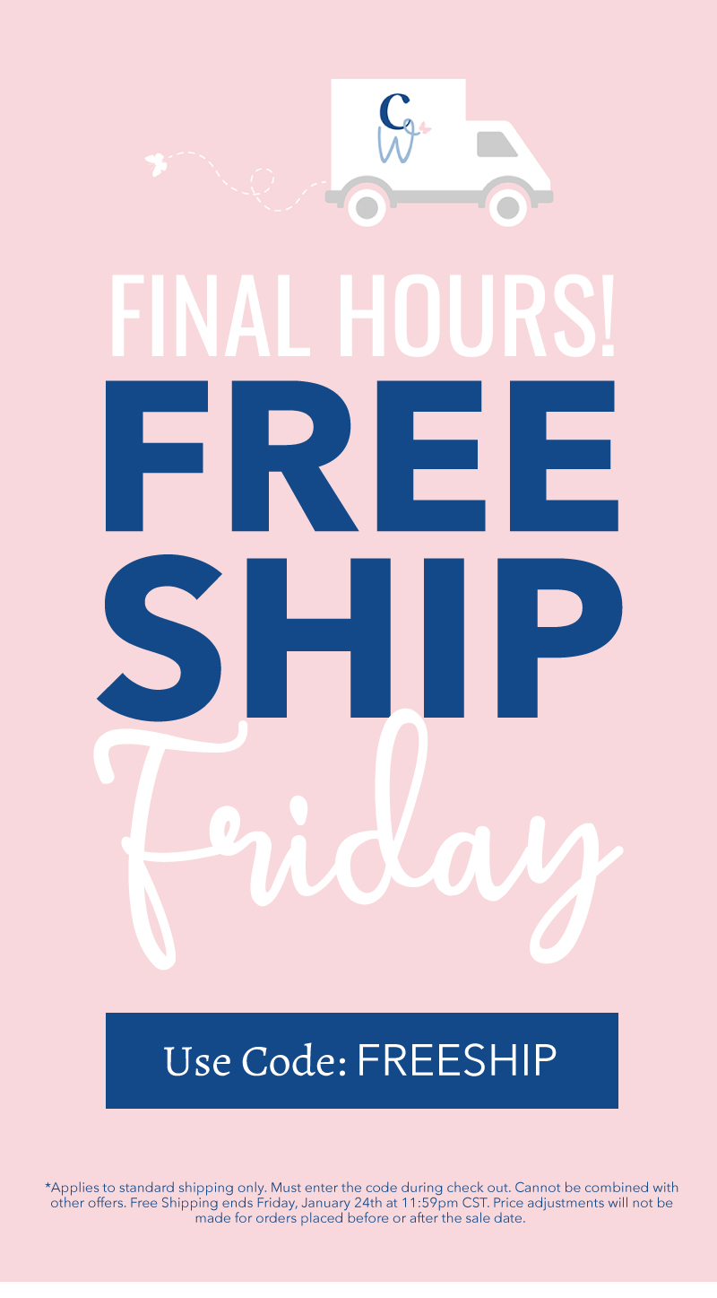 Final Hours! Free Ship Friday! 