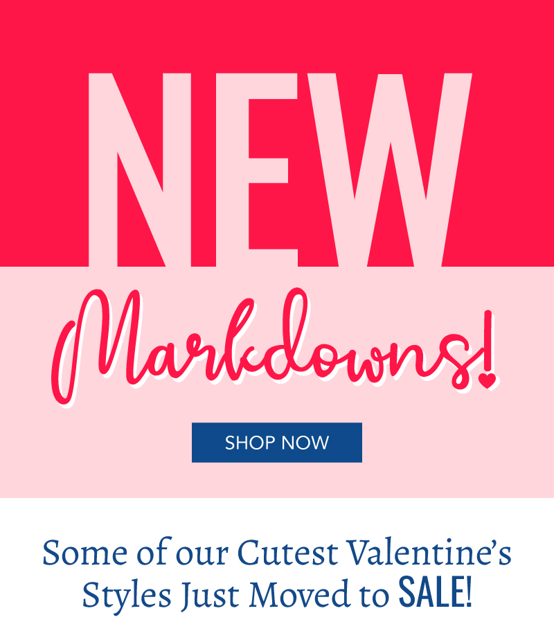 New Markdowns! Shop Now